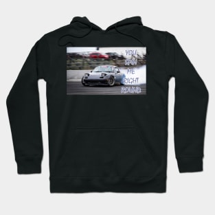 You spin me right round, miata drift Hoodie